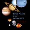 Seven Planets and a Cosmic Rock